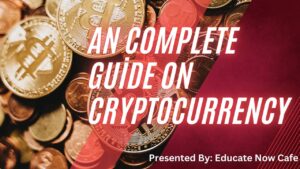 An Complete Guide On Cryptocurrency